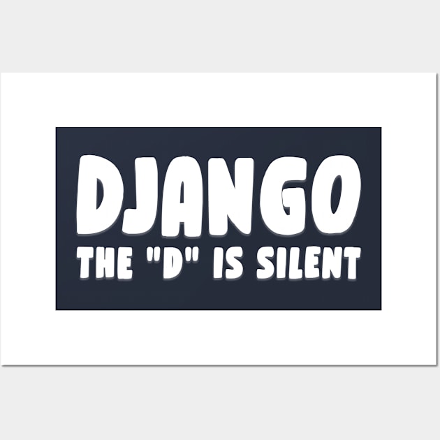 Django The D Is Silent Wall Art by DexterFreeman